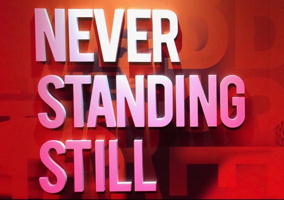 Graphic that says "never standing still".