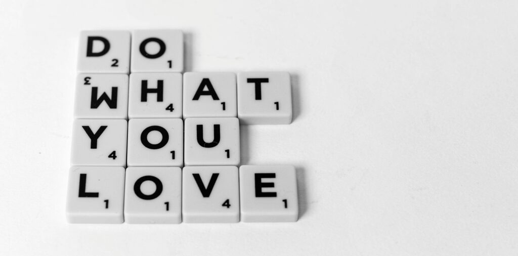 letter tiles that spell out "Do What You Love"